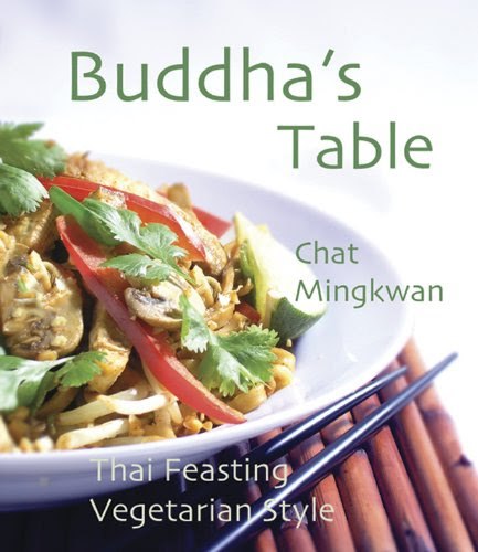 Buddha's Table: Thai Feasting Vegetarian Style