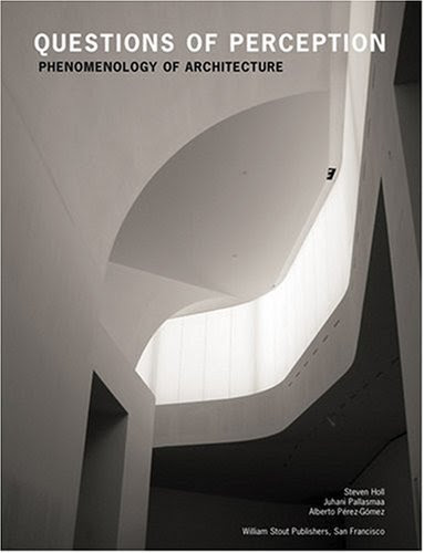 Questions of Perception: Phenomenology of ArchitectureBy Steven Holl, Juhani Pallasmaa, Alberto Perez-Gomez
