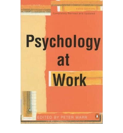 [(Psychology at Work )] [Author: Peter Warr] [Feb-2010], by Peter Warr