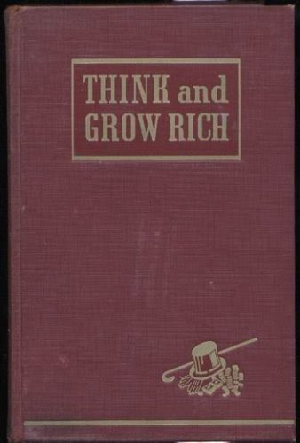 Think and Grow Rich: Teaching, for the First Time, the Famous Andrew Carnegie Formula for Money-Making Based upon the Thirteen Proven Steps