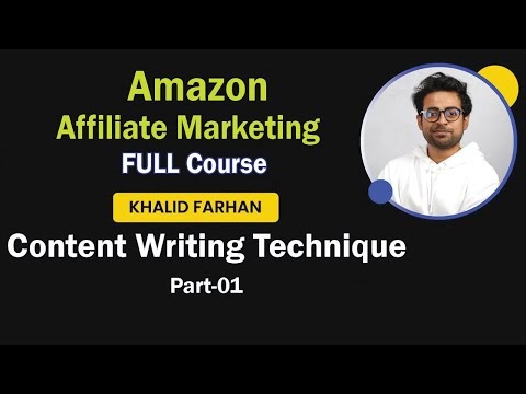 How to Write Content for Affiliate Marketing Part 1 | Khalid Farhan