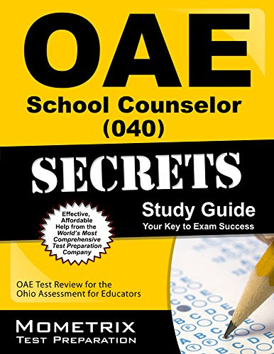 OAE School Counselor (040) Secrets Study Guide: OAE Test Review for the Ohio Assessments for Educators, by OAE Exam Secrets Test Prep Team