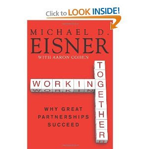 Working Together: Why Great Partnerships Succeed , by Michael D. Eisner, Aaron R. Cohen, by -Author-