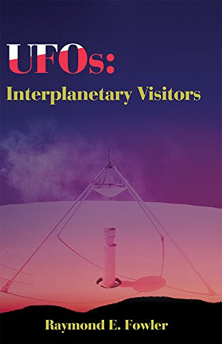 UFOs: Interplanetary Visitors, by Raymond Fowler