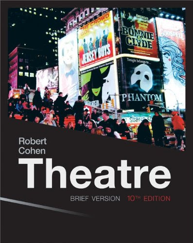 Theatre: Brief Version, 10th Edition, by Robert Cohen