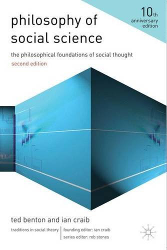Philosophy of Social Science: The Philosophical Foundations of Social Thought (Traditions in Social Theory), by Ian Craib, Ted Benton