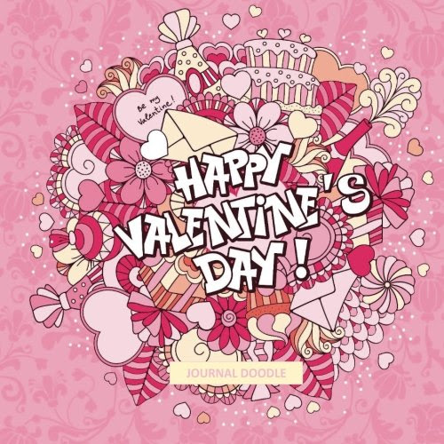 Happy Valentine's Day Journal Doodle: Adult Coloring Books Tea in all Departments; Coloring Books Tea Cups in all D; Coloring Books for Gir
