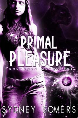 Primal Pleasure (Pendragon Gargoyles, #3)