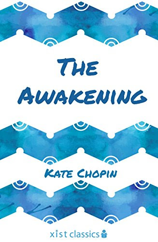 The Awakening (Xist Classics), by Kate Chopin