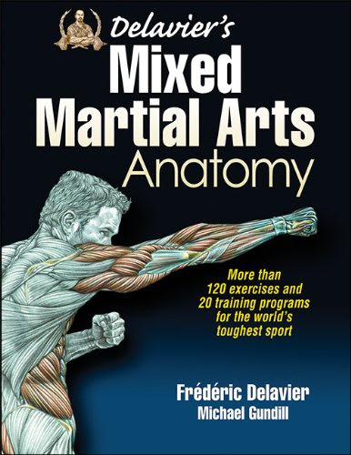Delavier's Mixed Martial Arts Anatomy, by Frederic Delavier, Michael Gundill