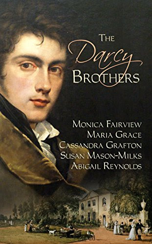 The Darcy Brothers: A Pride and Prejudice VariationBy Abigail Reynolds, Cassandra Grafton, Maria Grace, Monica Fairview, Susan Mason-Mil