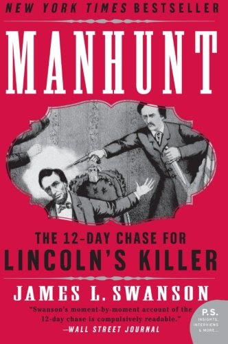 Manhunt: The 12-Day Chase for Lincoln's Killer (P.S.) Manhunt: The 12-Day Chase for Lincoln's Killer (P.S.)
