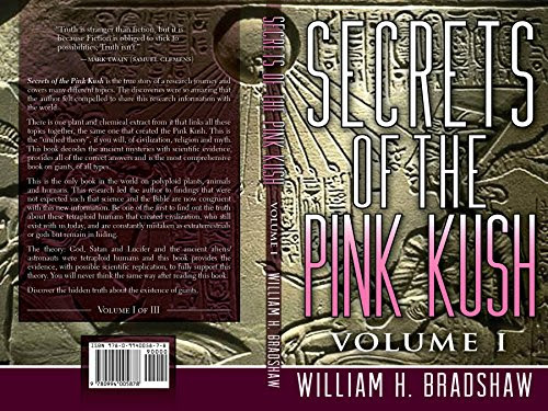 Secrets of the Pink Kush, Volume IBy William H. Bradshaw