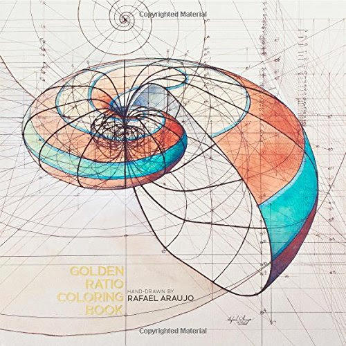Golden Ratio Coloring Book: A Hand-Drawn Adult Coloring Book, by Rafael Araujo