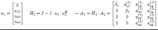 $\displaystyle u_2 = \begin{bmatrix}0\\ u_{22}\\ u_{32}\\ u_{42} \end{bmatrix} \...  ...a_{33}^{(2)} & a_{34}^{(2)}\\ 0 & 0 & a_{43}^{(2)} & a_{44}^{(2)} \end{bmatrix}$