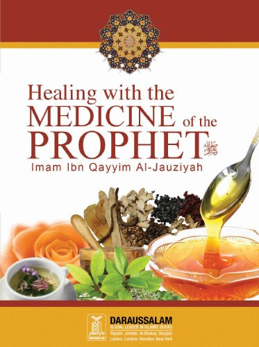 Healing with the Medicine of the Prophet (PBUH), by Darussalam Publishers, Imam Ibn Qayyim Al-Jauziya