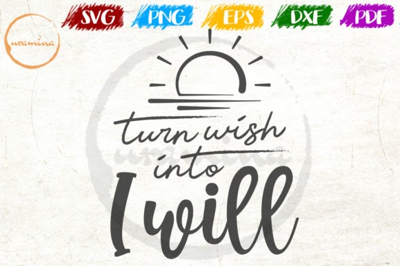 Download File Free Turn Wish into I Will SVG PNG DXF EPS Cut File is an awesome source for free SVG files