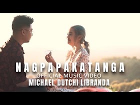 Nagpapakatanga by Michael Dutchi Libranda [Official Music Video]