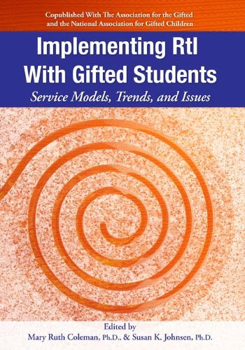 Implementing RtI with Gifted Students: Service Models, Trends, and Issues, by Susan K. Johnsen, Mary Ruth Coleman