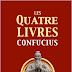 PDF Ebook Les quatre livres: La grande étude, l'invariable milieu, les
entretiens de Confucius, les oeuvres de Meng Tzeu
