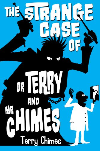 The Strange Case of Dr Terry and Mr Chimes, by Terry Chimes