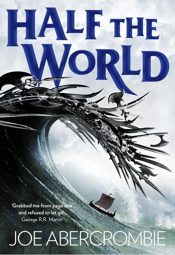 http://www.joeabercrombie.com/wp-content/uploads/2014/12/half-the-world-uk-hb.jpg
