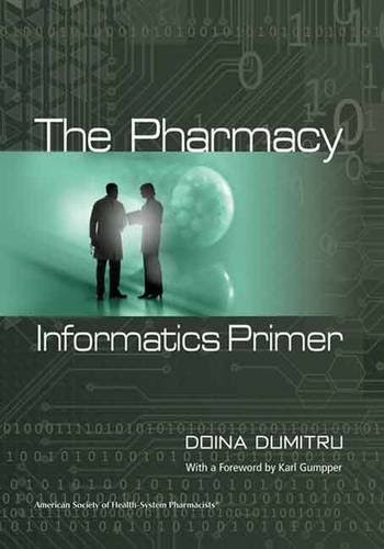 The Pharmacy Informatics PrimerFrom Brand: ASHP