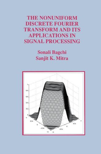 The Nonuniform Discrete Fourier Transform and Its Applications in Signal Processing (The Springer International Series in Engineering and C