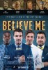 Believe Me Movie Poster - IMP Awards