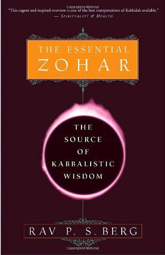 The Essential Zohar: The Source of Kabbalistic Wisdom, by Rav P.S. Berg