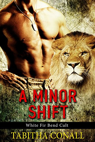 A Minor Shift (White Fir Bend Cult Book 1), by Tabitha Conall
