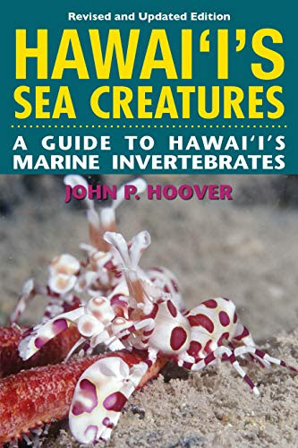 Hawaii's Sea Creatures: A Guide to Hawaii's Marine Invertebrates, Revised Edition