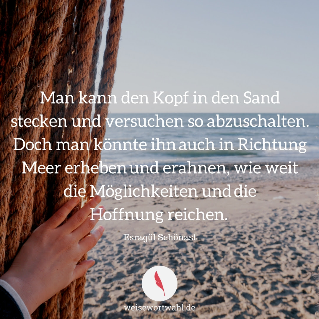 Kopf sand stecken gedanken motivationssprüche Geduld motivation veränderung neuanfang loslassen geld reich arm erfolg misserfolg zitate sprüche charakter selbstwertgefühl