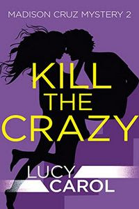 Kill the Crazy by Lucy Carol