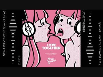 Nona Reeves Dj Dj And Love Together 18 Special Tuned Mix ニコニコ動画