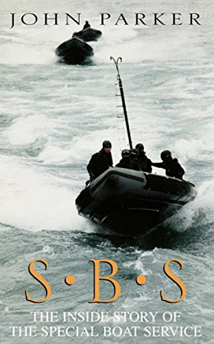 SBS: The Inside Story of the Special Boat Service, by John Parker