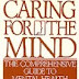 Read E-Book Online Caring for the Mind: The Comprehensive Guide to Mental Health 0553091468/ PDF