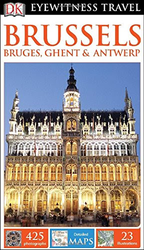 DK Eyewitness Travel Guide: Brussels, Bruges, Ghent & Antwerp