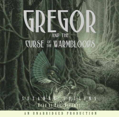 The Underland Chronicles Book Three: Gregor and the Curse of the Warmbloods, by Suzanne Collins