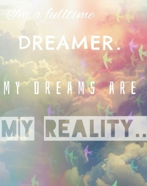 My Dreams Are My Reality Pictures, Photos, and Images for 