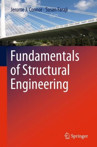 Fundamentals of Structural Engineering, by Jerome J. Connor, Susan Faraji