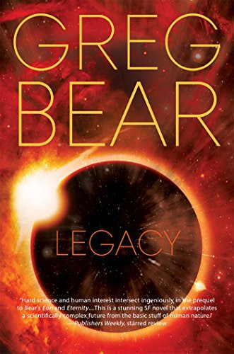 Legacy: A Novel (Eon), by Greg Bear Legacy: A Novel (Eon), by Greg Bear