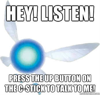 Hey Listen I M Really Annoying Annoying Navi Quickmeme