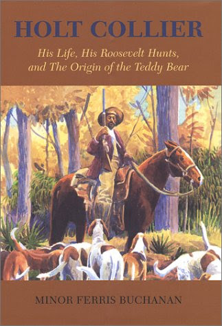 Holt Collier: His Life, His Roosevelt Hunts, and the Origin of the Teddy Bear, by Minor Ferris Buchanan