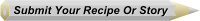 Submit Your Recipe Or Story