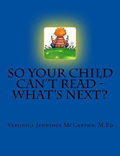 So Your Child Can't Read - What's Next? (The Reading Tutor Series Book 1), by Veronica McCarthy