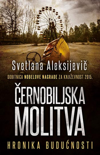 Laguna Bukmarker Cernobiljska Molitva Svetlane Aleksijevic Ima Li Polifonije U Cernobiljskom Horu Knjige O Kojima Se Prica