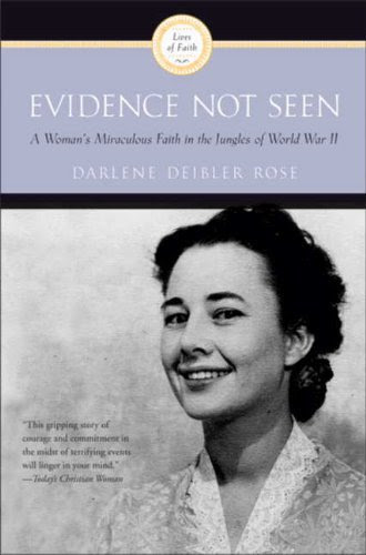 Evidence Not Seen: A Woman's Miraculous Faith in the Jungles of World War II (A Ruth Graham Dienert book)