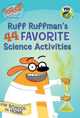 Fetch With Ruff Ruffman Ruff Ruffman S 44 Favorite Science Activities By Candlewick Press