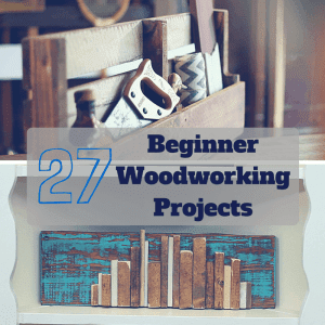 27 Easiest Woodwork